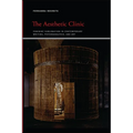 The Aesthetic Clinic: Feminine Sublimation in Contemporary Writing, Psychoanalysis, and Art