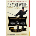 As You Wish: Inconceivable Tales from the Making of the Princess Bride