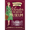 Murder in the British Museum: A 1920s Historical Mystery in London