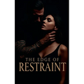 The Edge Of Restraint