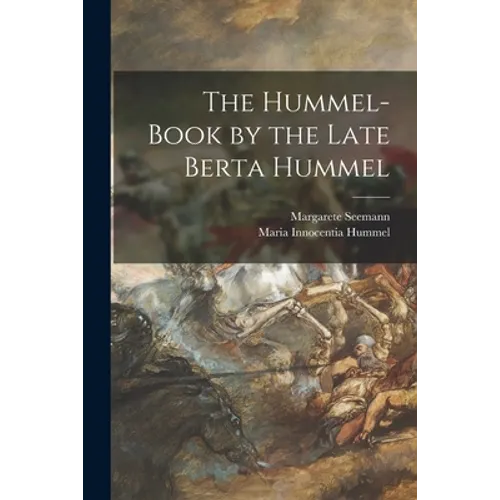 The Hummel-book by the Late Berta Hummel