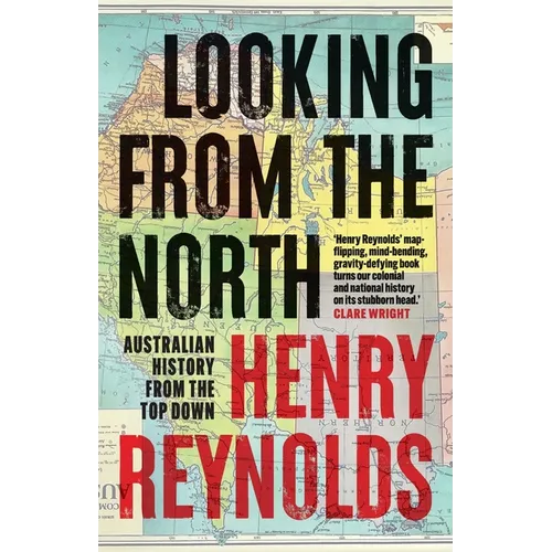 Looking from the North: Australian history from the top down