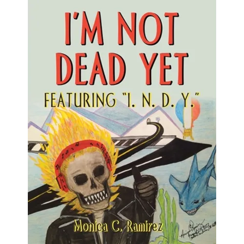 I'm Not Dead Yet: Featuring "I. N. D. Y."
