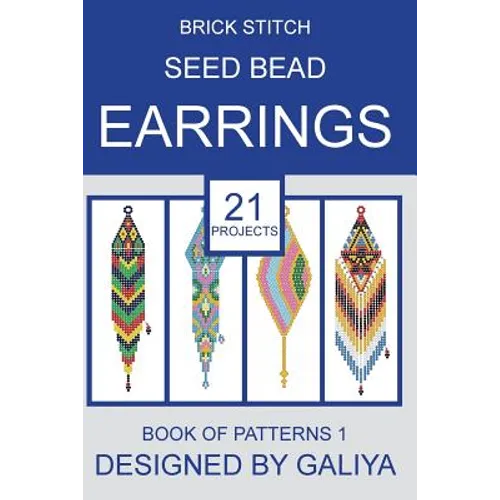 Brick stitch seed bead earrings. Book of patterns: 21 projects