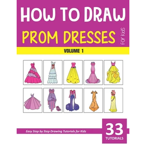How to Draw Prom Dresses for Kids - Volume 1