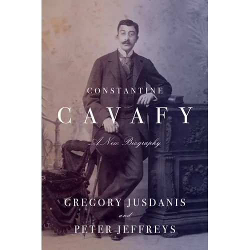 Constantine Cavafy: A New Biography