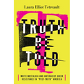 Truth Be Told: White Nostalgia and Antiracist Queer Resistance in "Post-Truth" America