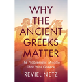 Why the Ancient Greeks Matter
