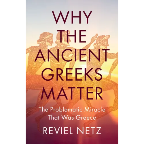 Why the Ancient Greeks Matter