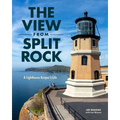 The View from Split Rock: A Lighthouse Keeper's Life