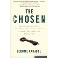 The Chosen: The Hidden History of Admission and Exclusion at Harvard, Yale, and Princeton