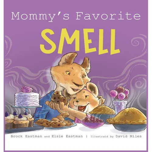 Mommy's Favorite Smell: What Smells Better Than Fresh-Cut Grass or Just-Baked Cookies?