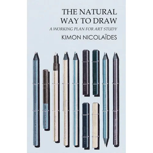 The Natural Way to Draw: A Working Plan for Art Study