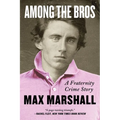 Among the Bros: A Fraternity Crime Story