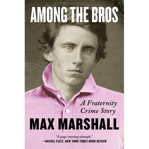Among the Bros: A Fraternity Crime Story