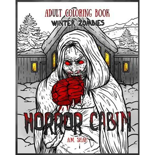Adult Coloring Book Horror Cabin: Winter Zombies
