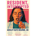 Resident, Interrupted