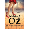 Waking Oz: A Guide for Women Who Want to Use Brains, Heart, and Courage to Create a Kickass Life
