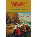 The Secret of the Caves: The Hardy Boys: Book #7