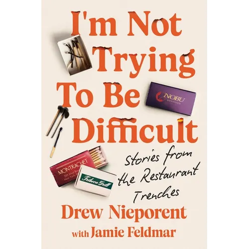 I'm Not Trying to Be Difficult: Stories from the Restaurant Trenches