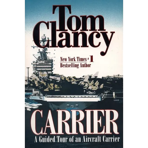 Carrier: A Guided Tour of an Aircraft Carrier