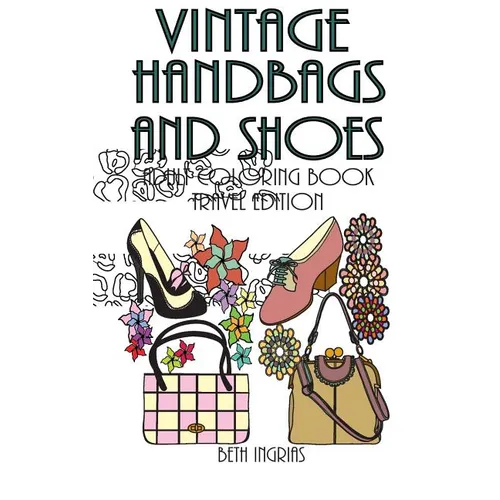 Vintage Handbags and Shoes: Travel Edition Adult Coloring Book