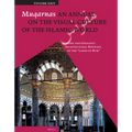 Muqarnas, Volume 24: History and Ideology: Architectural Heritage of the Lands of Rum