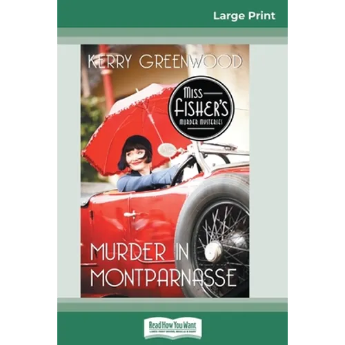 Murder in Montparnasse: A Phyrne Fisher Mystery (16pt Large Print Edition)
