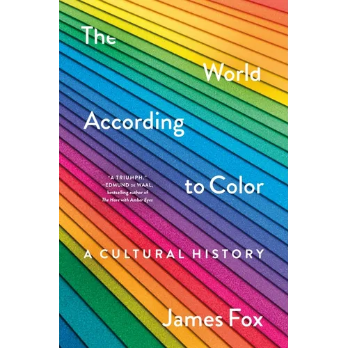 The World According to Color: A Cultural History