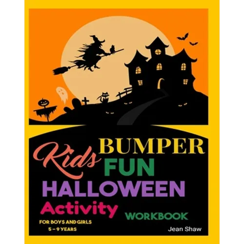 Kids Bumper Fun Halloween Activity Workbook: For Boys and Girls 5 - 9 Years