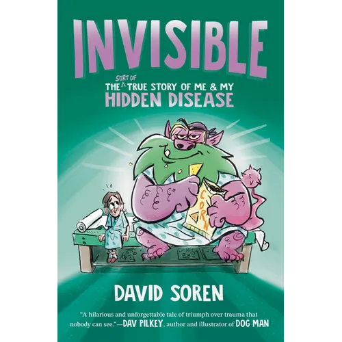 Invisible: The (Sort Of) True Story of Me and My Hidden Disease