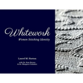 Whitework: Women Stitching Identity