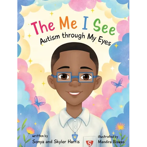 The Me I See; Autism Through My Eyes