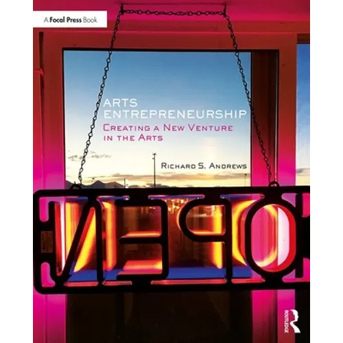 Arts Entrepreneurship: Creating a New Venture in the Arts