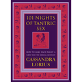 101 Nights of Tantric Sex: How to Make Each Night a New Way to Sexual Ecstasy