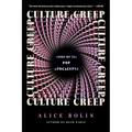 Culture Creep: Notes on the Pop Apocalypse