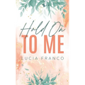 Hold On to Me