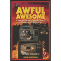 Awful Awesome Action Volume 2: A Journey Through The Wild World of So Bad They're Good Movies