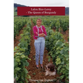Lalou Bize-Leroy - The Queen of Burgundy