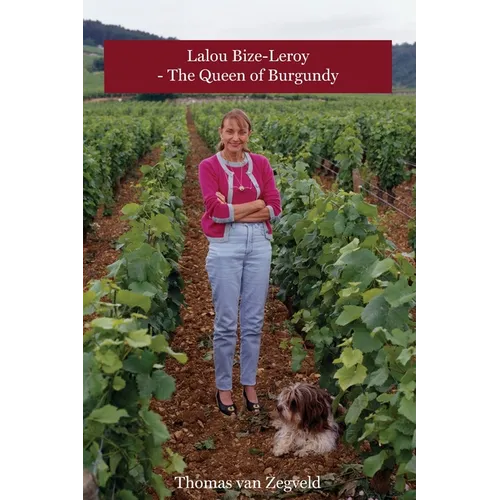 Lalou Bize-Leroy - The Queen of Burgundy