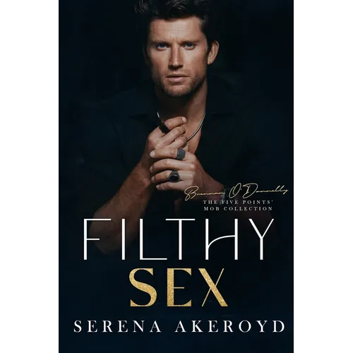 Filthy Sex (Five Points' Mob Collection: Mafia Romance