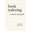 Book Indexing: A Step-by-Step Guide