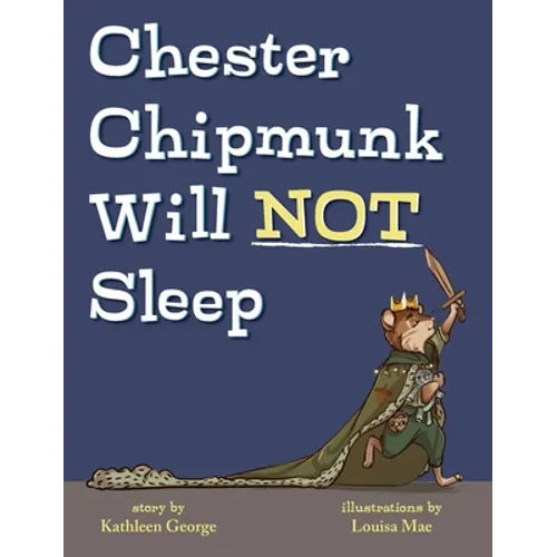 Chester Chipmunk Will Not Sleep