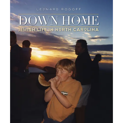Down Home: Jewish Life in North Carolina