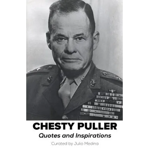 Chesty Puller Quotes and Inspirations