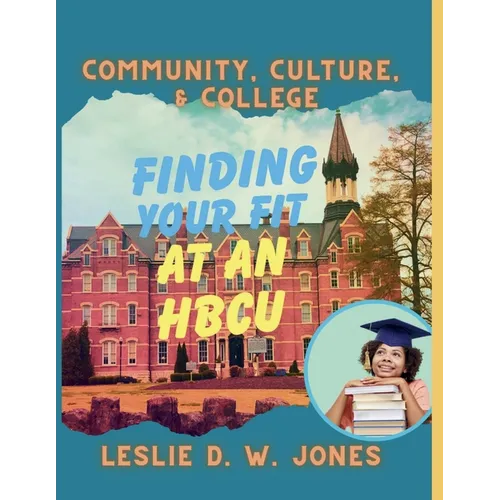 Community, Culture, & College: Finding Your Fit at an HBCU