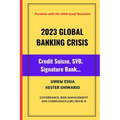 2023 Global Banking Crisis: Credit Suisse, SVB, Signature Bank...