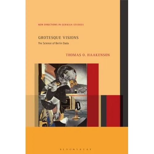Grotesque Visions: The Science of Berlin Dada