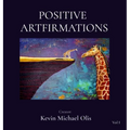Positive Artfirmations: A Personal Collection of Art and Meditations
