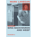 Sing Backwards and Weep: A Memoir